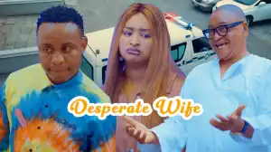 Pencil D Comedian  – The Desperate Wife (Comedy Video)