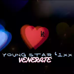 Young Star 6ixx – Venerate