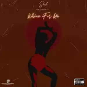 Skidi – Whine For Me ft J-Smash
