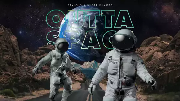 Stylo G Ft. Busta Rhymes – Outta Space