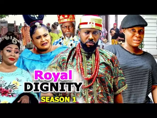 Royal Dignity (2021 Nollywood Movie)