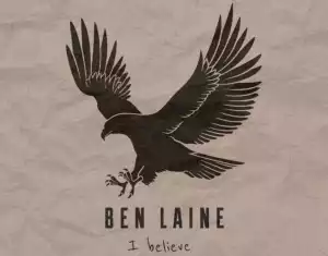 Ben Laine – I Believe