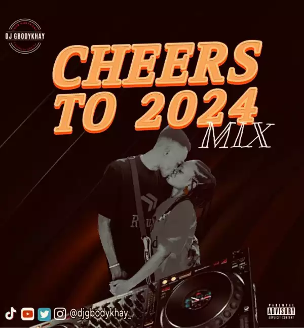 DJ Gbodykhay – Cheers To 2024 Mix