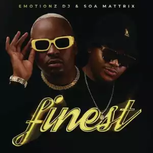 Emotionz Dj & Soa Mattrix – FINEST (EP)