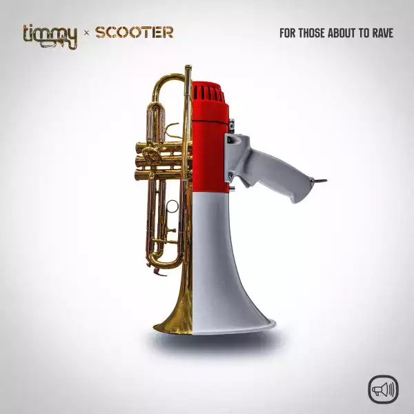 Timmy Trumpet Ft. Scooter – For Those About To Rave