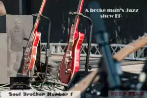 Soul Brother Number 1 – A Broke Man’s Jazz Show EP