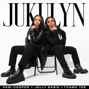 Pabi Cooper Ft. Jelly Babie & Thama Tee – Jukulyn