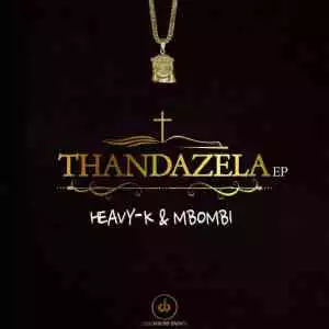 Heavy K & Mbombi – Cd-J ft. Busiswa & 20ty Soundz