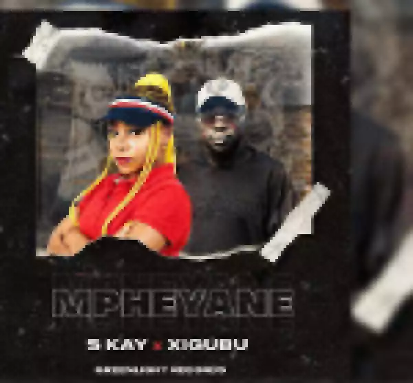 Mpheyane – Skay & Xigubu