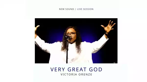 Victoria Orenze – Very Great God