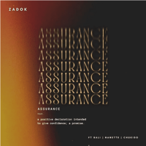 Zadok – Assurance ft Chukido & Nanette