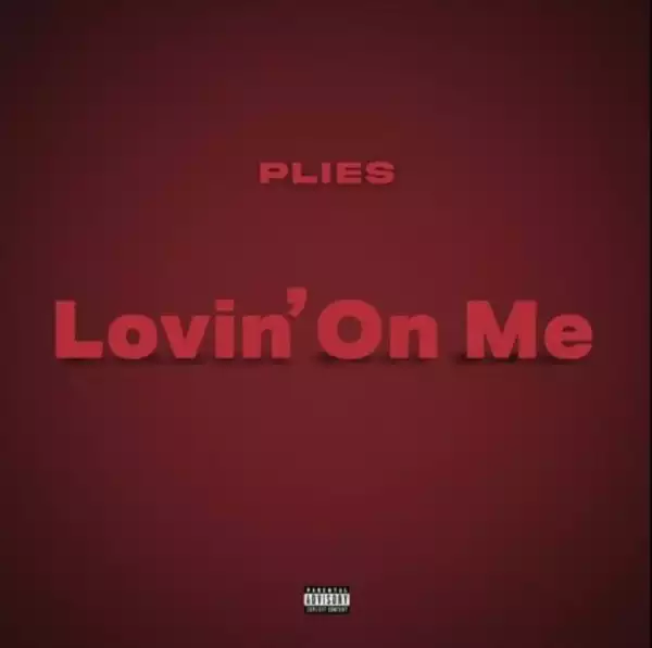 Plies – Lovin On Me (Remix)