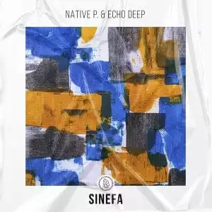 Native P. & Echo Deep – Sinefa (Original Mix)