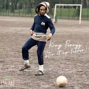 King Perryy – Stir It Up (Bob Marley Cover)