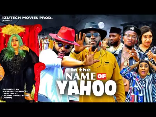 In The Name Of Yahoo (2023 Nollywood Movie)