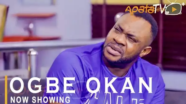 Ogbe Okan (2021 Yoruba Movie)