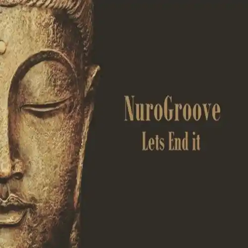 NuroGroove – Lets End It