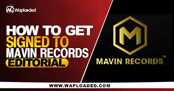 How To Get Signed To Mavin Records