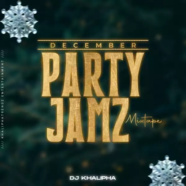 DJ Khalipha – December Party Jamz Mix