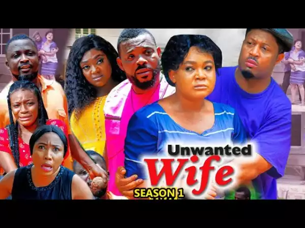 Unwanted Wife (2021 Nollywood Movie)