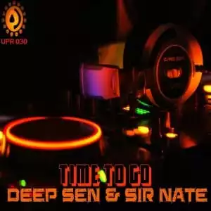 Deep Sen & Sir Nate – Time to Go EP