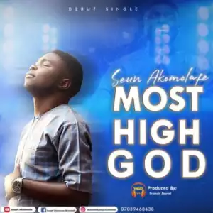 Seun Akomolafe – Most High God