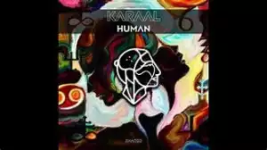 KARAAL – Human (Original Mix)