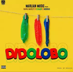 Marlian Music – Dido Lobo Ft. Naira Marley, C Blvck, Mohbad