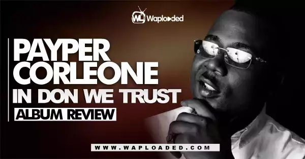 ALBUM REVIEW: Payper Corleone - "In Don We Trust"