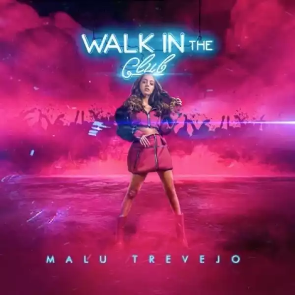 Malu Trevejo – Walk in the Club