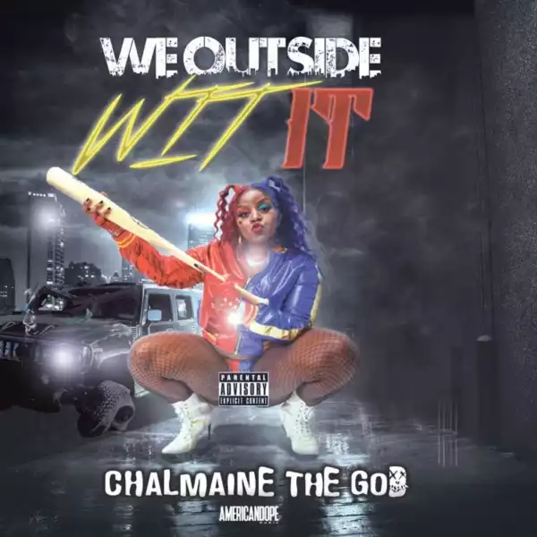 Chalmaine the God – We Outside Wit It (Instrumental)
