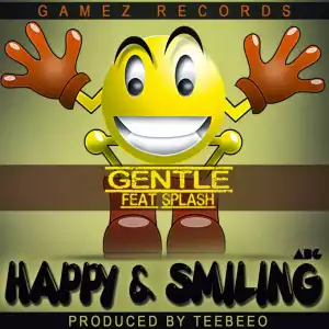 Gentle - Happy and smiling ft. Splash