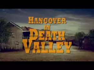 Hangover In Death Valley (2018) [HDRip] (Official Trailer)