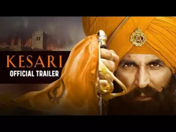 Kesari (2019) [Hindi] (Official Trailer)