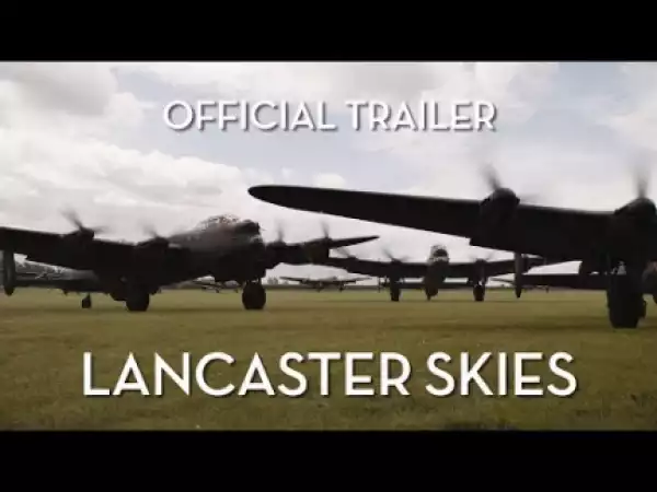Lancaster Skies (2019) (Official Trailer)