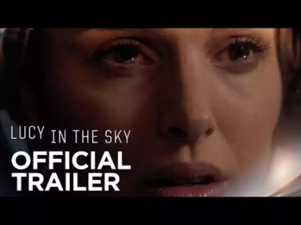 Lucy in the Sky (2019) (Official Trailer)