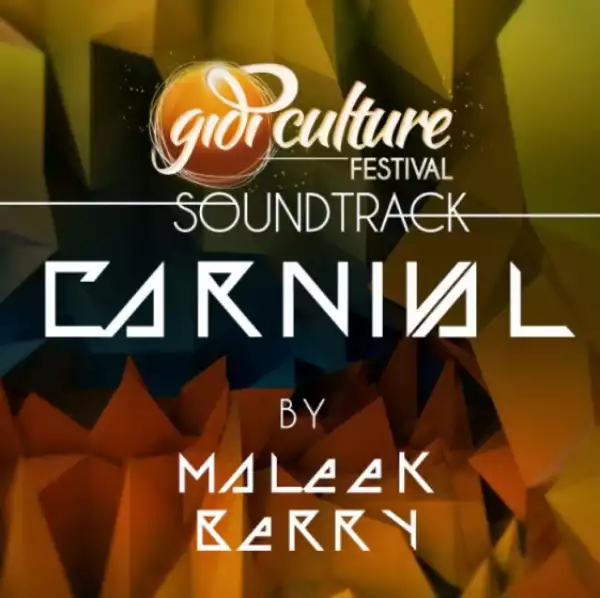 MaleekBerry - Carnival (The Gidi Culture Festival Soundtrack)