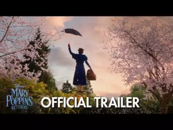 Mary Poppins Returns (2018) (Official Trailer)