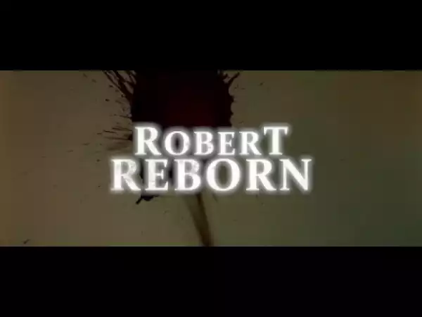 Robert Reborn (2019) (Official Trailer)