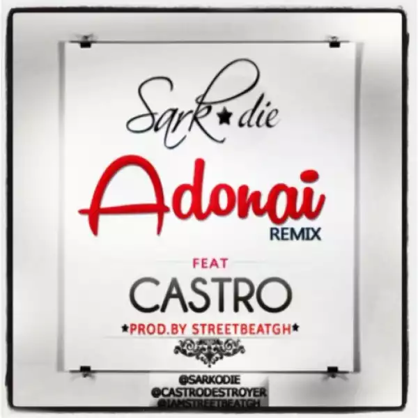Sarkodie -  Adonai (Remix) ft. Castro