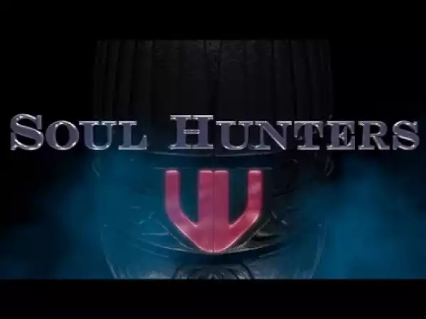Soul Hunters (2019) (Official Trailer)