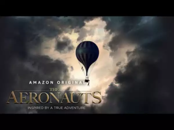 The Aeronauts (2019) [HDCam] (Official Trailer)