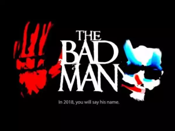 The Bad Man (2018) (Official Trailer)