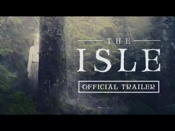 The Isle (2019) (Official Trailer)