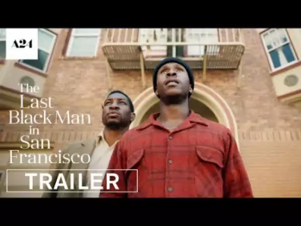 The Last Black Man in San Francisco (2019) (Official Trailer)