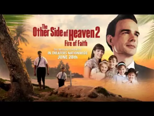 The Other Side Of Heaven 2 Fire Of Faith (2019) (Official Trailer)