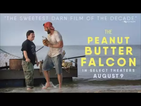 The Peanut Butter Falcon (2019) (Official Trailer)