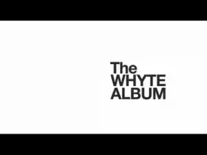 The Whyte Album (2019) (Official Trailer)