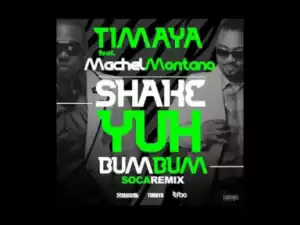 Timaya - Bum Bum (soca Remix) MACHEL MONTANO