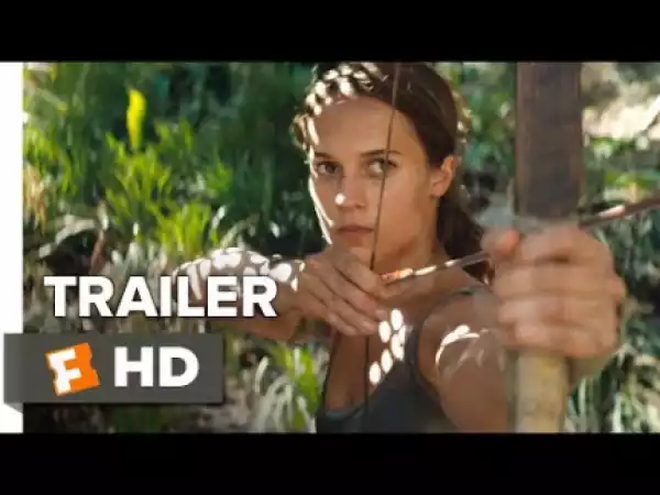Tomb Raider (2018) (Official Trailer)